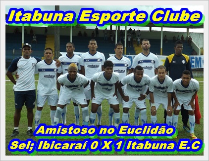 ABN NEWS Itabuna Esporte Clube começa perdendo na 2ª divisão baiana.